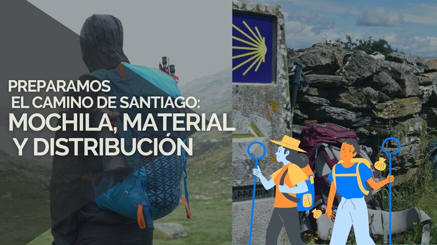CMO PREPARAR TU MOCHILA PARA EL CAMINO DE SANTIAGO