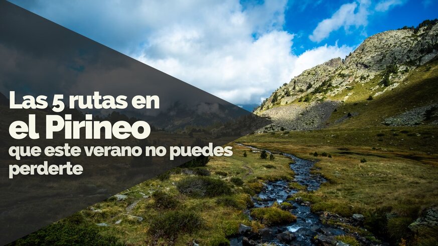Las 5 mejores rutas del Pirineo